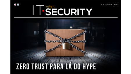 Zero trust (para lá do hype) em destaque na mais recente edição da IT Security