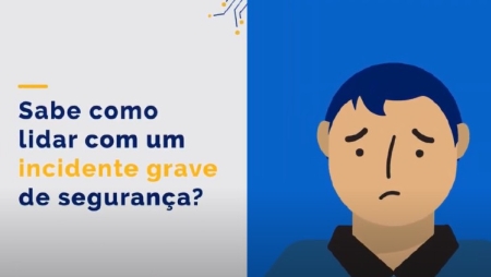 Sabe como lidar com um incidente grave de segurança?