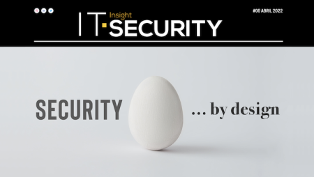 Segurança por design em destaque na mais recente edição da IT Security