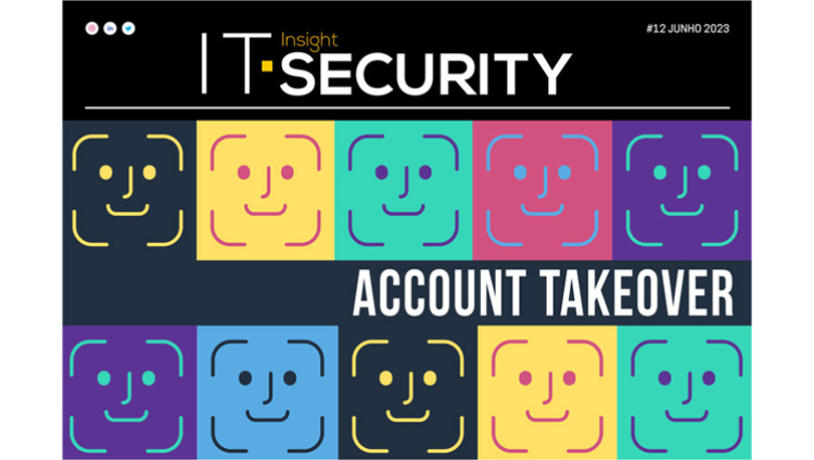 Account takeover e SIEM em destaque na edição de junho da IT Security